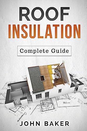 Beispielbild fr Roof Insulation: A Complete Guide: Methods and Materials zum Verkauf von THE SAINT BOOKSTORE