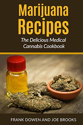 Stock image for Marijuana Recipes - The Delicious Medical Cannabis Cookbook: Healthy and Easy for sale by Ergodebooks
