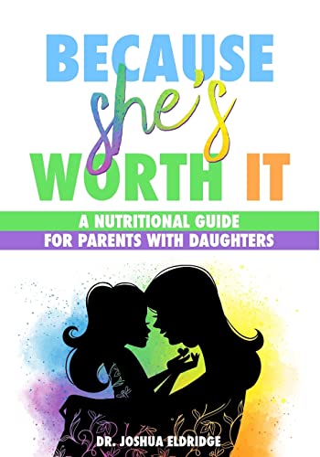 9781541079892: Because She's Worth It: A Nutritional Guide for Parents with Daughters