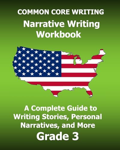 Stock image for COMMON CORE WRITING Narrative Writing Workbook: A Complete Guide to Writing Stories, Personal Narratives, and More Grade 3 for sale by Save With Sam