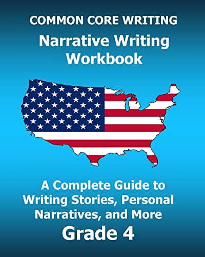 Beispielbild fr Common Core Writing Narrative Writing Workbook: A Complete Guide to Writing Stories, Personal Narratives, and More Grade 4 zum Verkauf von THE SAINT BOOKSTORE