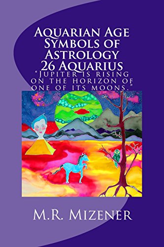 Stock image for Aquarian Age Symbols of Astrology: 26 Aquarius: "Jupiter is rising on the horizon of one of its moons." for sale by Revaluation Books