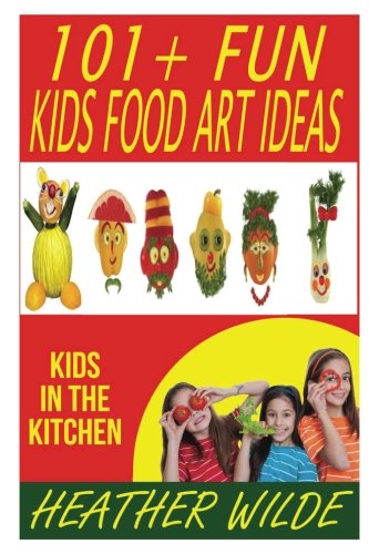 Imagen de archivo de 101 + Kids Food Art Ideas a la venta por Revaluation Books