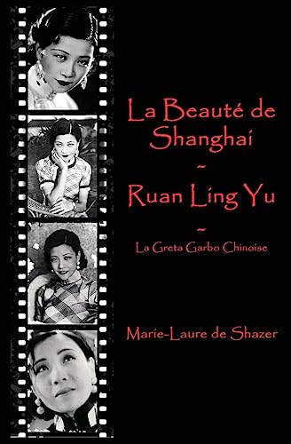9781541100923: La Beaut de Shanghai - Ruan Ling Yu: La Greta Garbo Chinoise