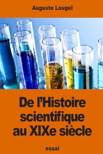 Beispielbild fr De l?Histoire scientifique au XIXe sicle (French Edition) zum Verkauf von Lucky's Textbooks