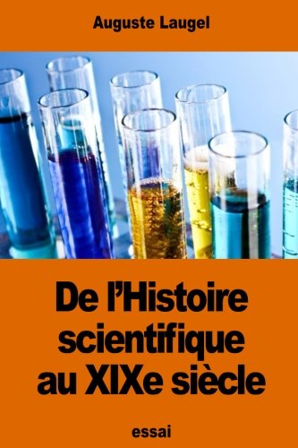 Stock image for De l?Histoire scientifique au XIXe sicle (French Edition) for sale by Lucky's Textbooks