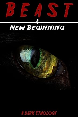 Beispielbild fr Beast: A New Beginning: A Dark Ethology zum Verkauf von AwesomeBooks