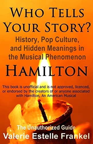 Imagen de archivo de Who Tells Your Story?: History, Pop Culture, and Hidden Meanings in the Musical Phenomenon Hamilton a la venta por SecondSale