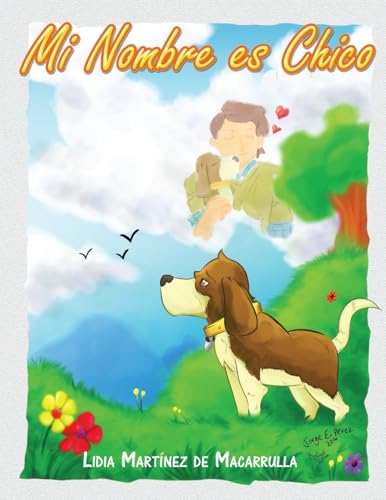 9781541117211: Mi Nombre es Chico.: Cuento para nios y jovencitos. (Spanish Edition)