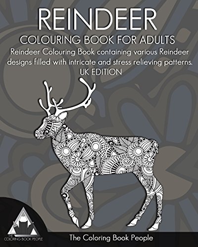 Stock image for Reindeer Colouring Book for Adults: Reindeer Colouring Book containing various Reindeer designs filled with intricate and stress relieving patterns: UK EDITION for sale by WorldofBooks