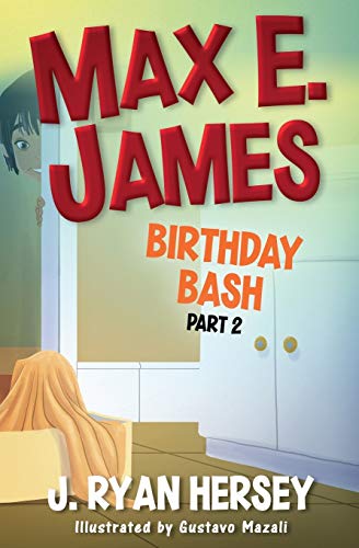 Stock image for Max E. James: Birthday Bash Part 2 for sale by ThriftBooks-Dallas