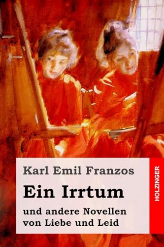 9781541125810: Ein Irrtum: und andere Novellen von Liebe und Leid (German Edition)
