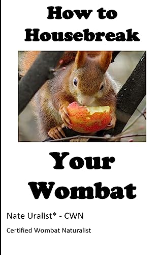 Stock image for How to Housebreak Your Wombat for sale by THE SAINT BOOKSTORE