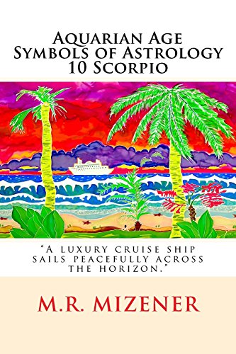 9781541129115: Aquarian Age Symbols of Astrology: 10 Scorpio: "A luxury cruise ship sails peacefully across the horizon."