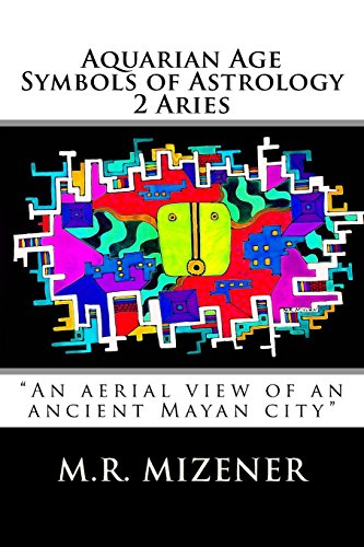 Stock image for Aquarian Age Symbols of Astrology: 2 Aries: "An aerial view of an ancient Mayan city" for sale by Revaluation Books