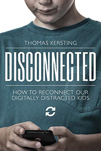 Stock image for Disconnected: How To Reconnect Our Digitally Distracted Kids for sale by Gulf Coast Books
