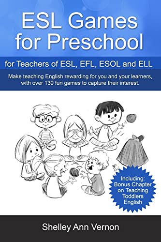 Beispielbild fr ESL Games for Preschool: for Teachers of ESL, EFL, ESOL and ELL including Bonus Chapter on Teaching Toddlers English zum Verkauf von HPB-Emerald