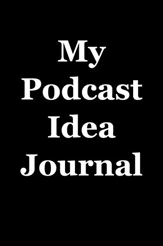9781541138438: My Podcast Idea Journal: Blank Lined Journal