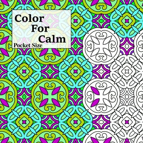 Beispielbild fr Pocket Size Color For Calm: Mini Adult Coloring Book (Adult Coloring Patterns) zum Verkauf von SecondSale