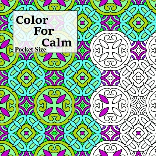 Stock image for Pocket Size Color For Calm: Mini Adult Coloring Book (Adult Coloring Patterns) for sale by Red's Corner LLC