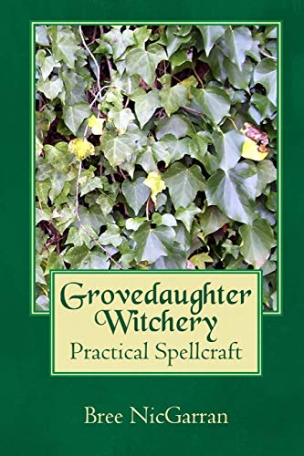 Beispielbild fr Grovedaughter Witchery: Practical Spellcraft zum Verkauf von WorldofBooks