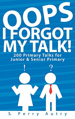 Beispielbild fr Oops, I Forgot My Talk!: 200 Primary Talks for Junior and Senior Primary zum Verkauf von Save With Sam