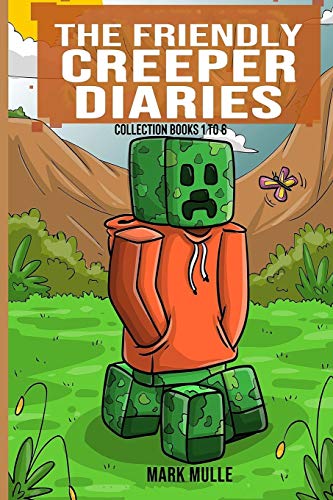 Stock image for The Friendly Creeper Diaries Collection: Books 1 to 6: (Unofficial Minecraft Book Collection for Kids 9-12) for sale by Goodwill Books