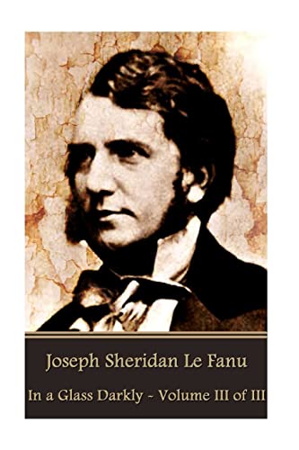 Beispielbild fr Joseph Sheridan Le Fanu - In a Glass Darkly - Volume III of III zum Verkauf von Lucky's Textbooks