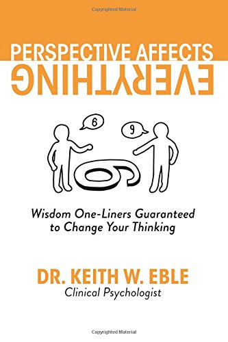 Imagen de archivo de Perspective Affects Everything: Wisdom One-liners Guaranteed to Change Your Thinking a la venta por Symbilbooks