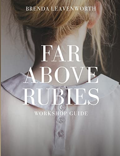 9781541172517: Far Above Rubies: Workshop Guide: A Practical Guide Through Proverbs 31 for Biblical Womanhood