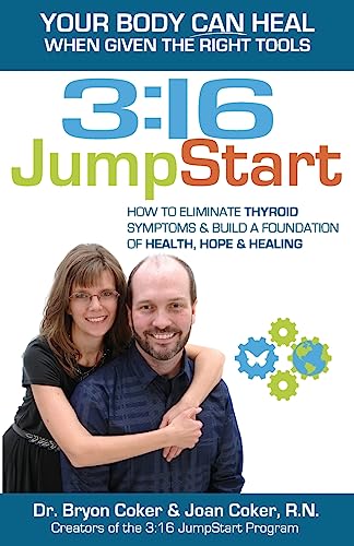 9781541173460: 3:16 JumpStart: How to Eliminate Thyroid Symptoms & Build a Foundation of Health, Hope and Healing