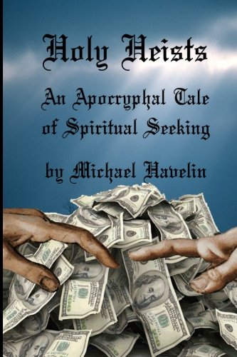 9781541184008: Holy Heists: An Apocryphal Tale of Spiritual Seeking