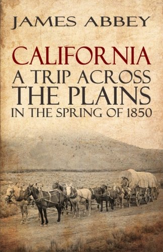 Imagen de archivo de California: A Trip Across the Plains, in the Spring of 1850 a la venta por Revaluation Books