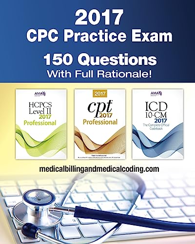 Stock image for CPC Practice Exam 2017: Includes 150 practice questions, answers with full rationale, exam study guide and the official proctor-to-examinee instructions for sale by Goodwill of Colorado