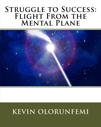 Beispielbild fr Struggle to Success: Flight From the Mental Plane zum Verkauf von Revaluation Books