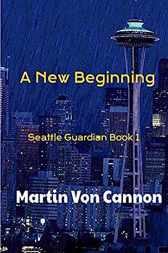 Stock image for The Seattle Guardian: New Beginnings for sale by THE SAINT BOOKSTORE
