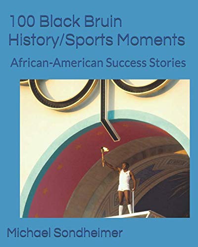 Stock image for 100 Black Bruin History/Sports Moments: African-American Success Stories for sale by Books From California