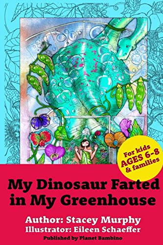 Imagen de archivo de My Dinosaur Farted in My Greenhouse: (Perfect Bedtime Story for Young Readers Age 6-8) May Cause Giggles a la venta por SecondSale