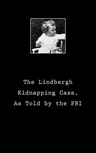 9781541214538: The Lindbergh Kidnapping Case, As Told by the FBI