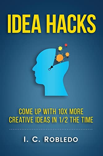 Stock image for Idea Hacks : Come up with 10X More Creative Ideas in 1/2 the Time for sale by Better World Books