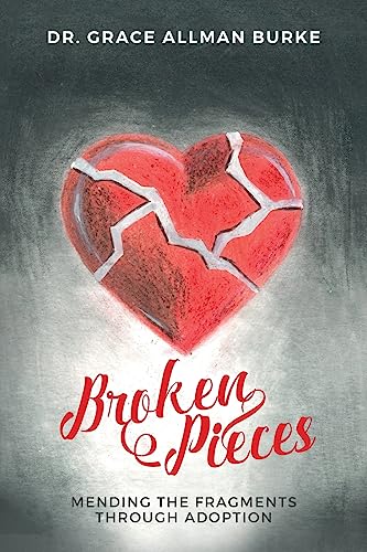 Beispielbild fr Broken Pieces: Mending the Fragments Through Adoption zum Verkauf von ThriftBooks-Dallas