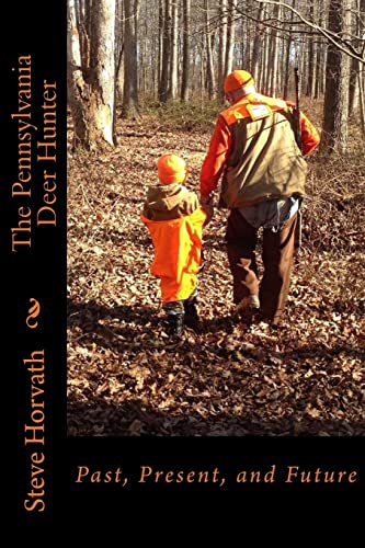 9781541216518: Pennsylvania Deer Hunter: Past, Present, and Future