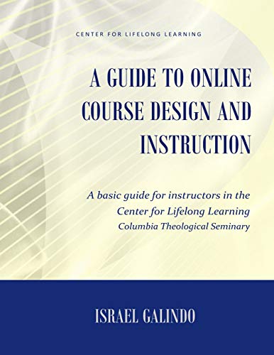 Beispielbild fr A Guide to Online Course Design and Instruction: A self-directed guide for creating an effective online course zum Verkauf von ThriftBooks-Atlanta