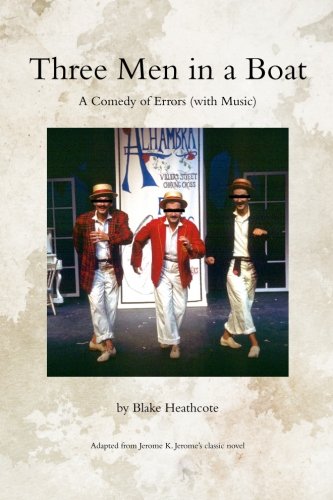 Stock image for Three Men in a Boat: A Comedy of Errors (with Music) for sale by THE SAINT BOOKSTORE