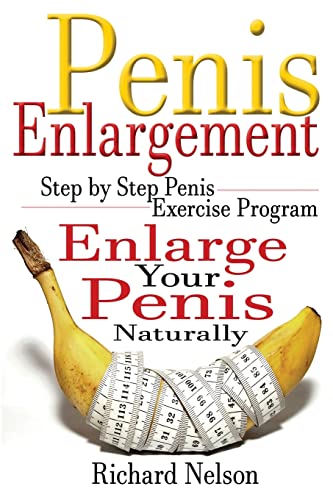 9781541224346: Penis Enlargement: Step by Step Penis Exercise Program, Enlarge Your Penis Naturally