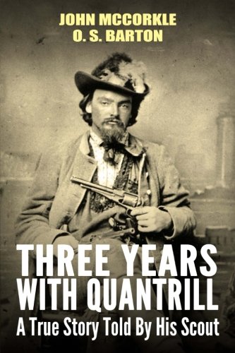 Beispielbild fr Three Years with Quantrill: A True Story Told By His Scout zum Verkauf von ThriftBooks-Dallas