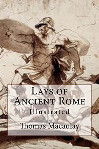 Beispielbild fr Lays of Ancient Rome: Illustrated zum Verkauf von AwesomeBooks