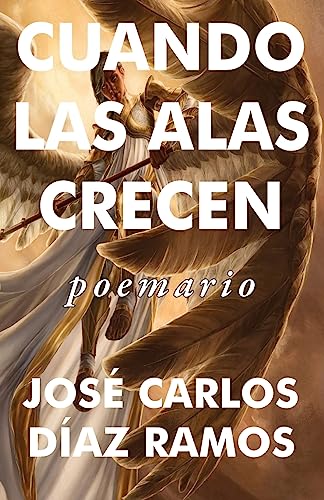 Stock image for Cuando Las Alas Crecen: Poemario for sale by THE SAINT BOOKSTORE