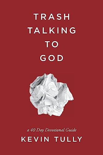 Stock image for Trash Talking to God: a 40 Day Devotional Guide for sale by Once Upon A Time Books