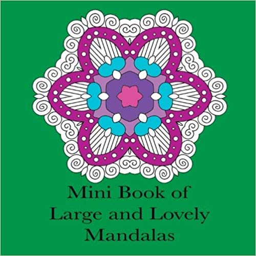 Mini Book of Large and Lovely Mandalas: Pocket Size Simple Mandala Coloring Book for Adults [Book]